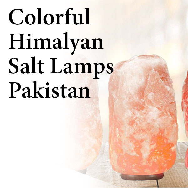 Colorful Himalyan Salt Lamps Pakistan