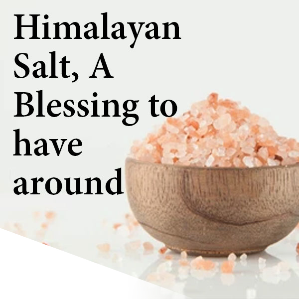 Himalayan Salt A Blessing to have Around